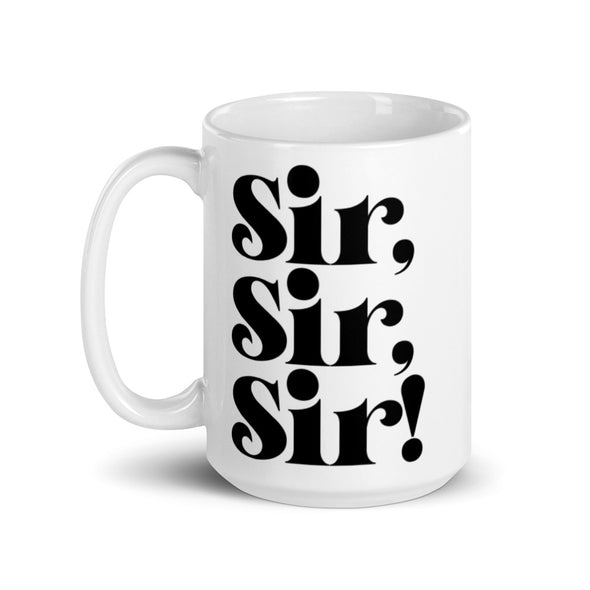 Sir, Sir, Sir! - Mug