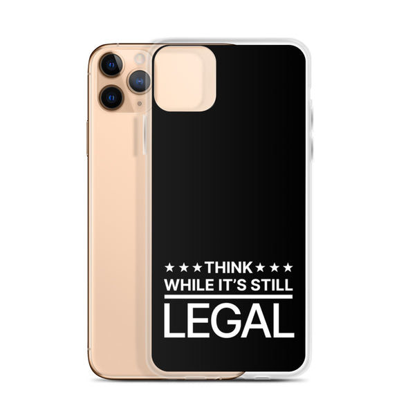 Think While It's Still Legal - iPhone Case (White Logo)