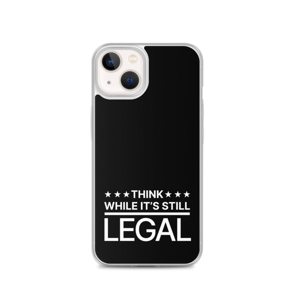 Think While It's Still Legal - iPhone Case (White Logo)