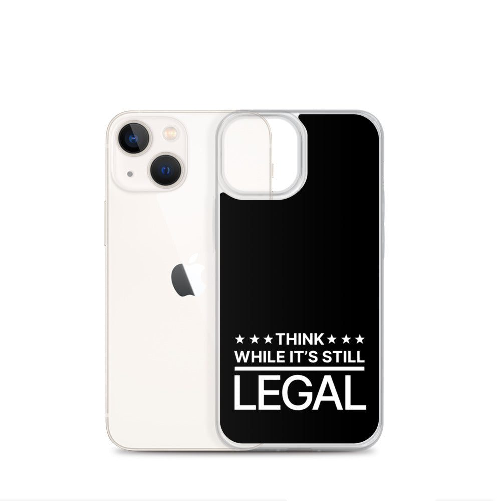 Think While It's Still Legal - iPhone Case (White Logo)