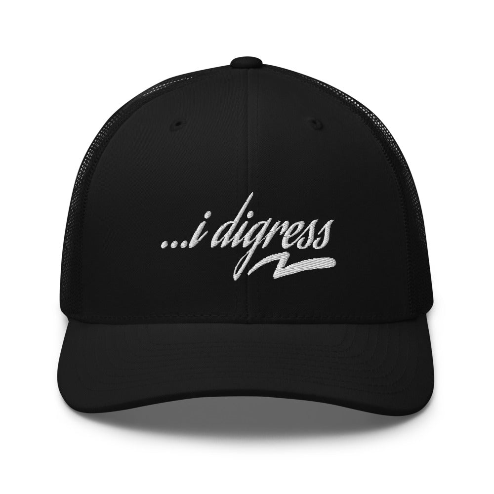 I Digress Trucker Hat