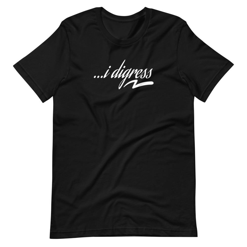 I Digress Shirt