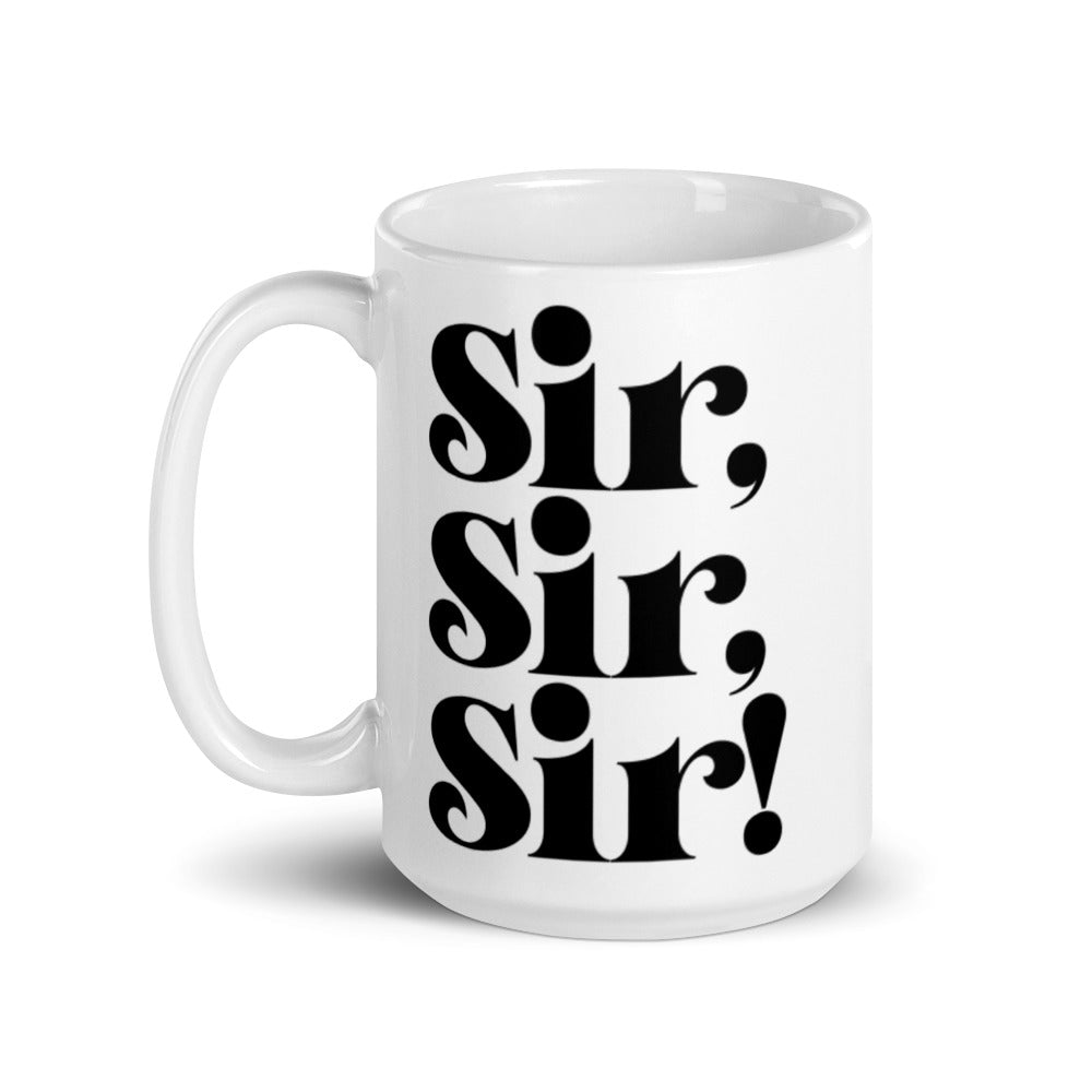 Sir, Sir, Sir! - Mug